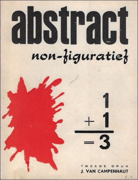 VAN CAMPENHAUT, J. - ABSTRACT. NON - FIGURATIEF, 1 + 1 = 3.