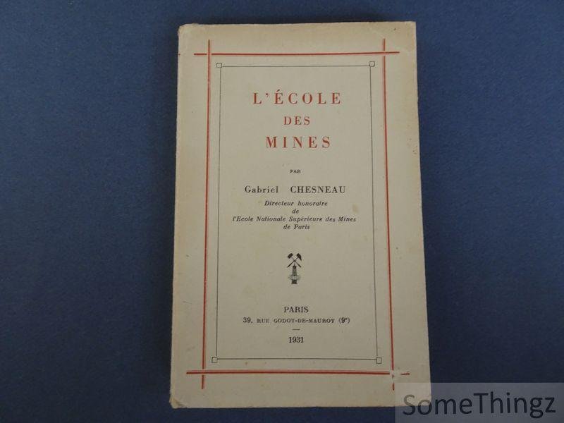 Gabriel Chesneau. - L'école des mines.