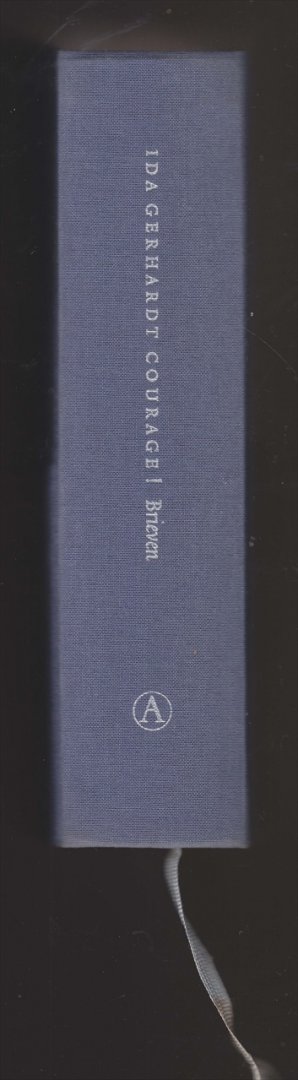GERHARDT, IDA (1905-1997) - Courage! Brieven. Bezorgd door Ben Hosman & Mieke Koenen.