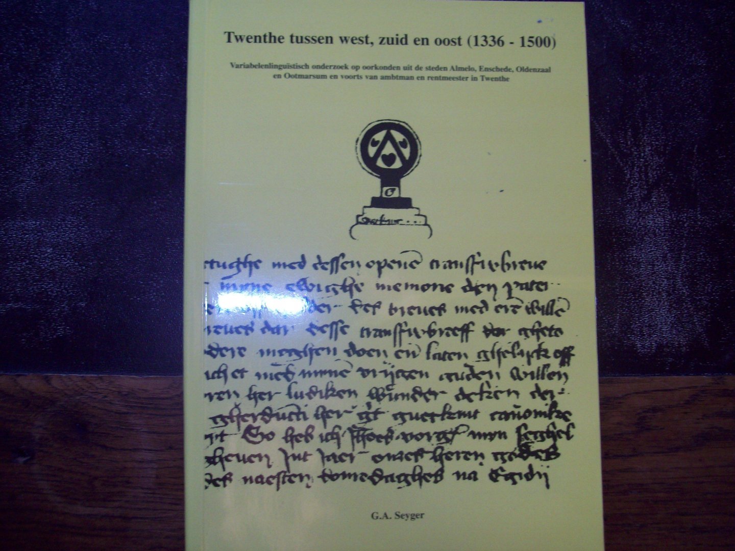 Gerhardus Antonius Seyger - "Twenthe tussen west, zuid en oost (1336 - 1500)  Proefschrift RU Groningen 2002