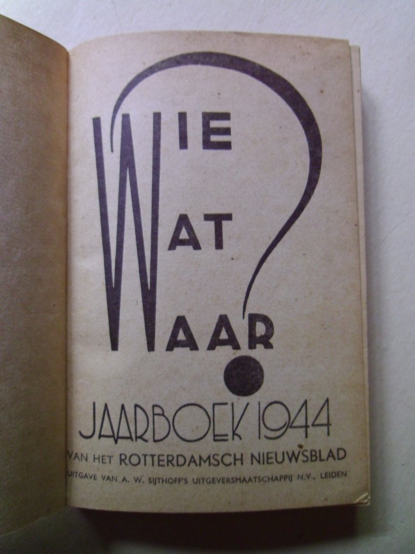 Rotterdamsch nieuwsblad - Wie Wat Waar ? jaarboek 1944 van het Rotterdamsch nieuwsblad
