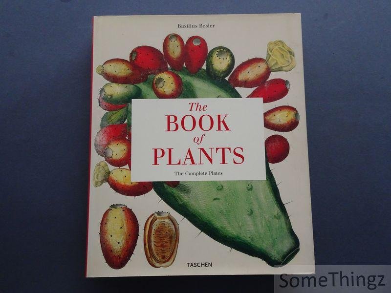 Basilius Besler, Werner Dressendörfer, Klaus Walter Littger. - The Book of Plants. The Complete Plates.