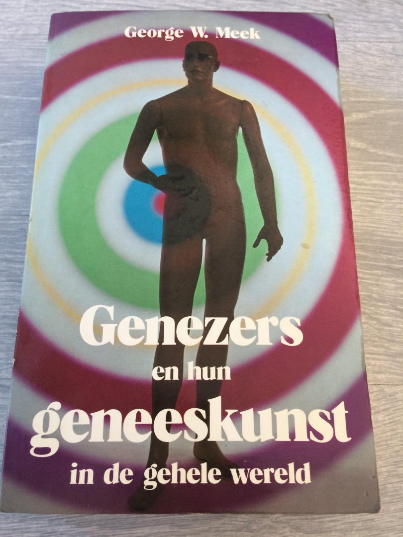 Meek - Genezers en hun geneeskunst gehele wereld / druk 1