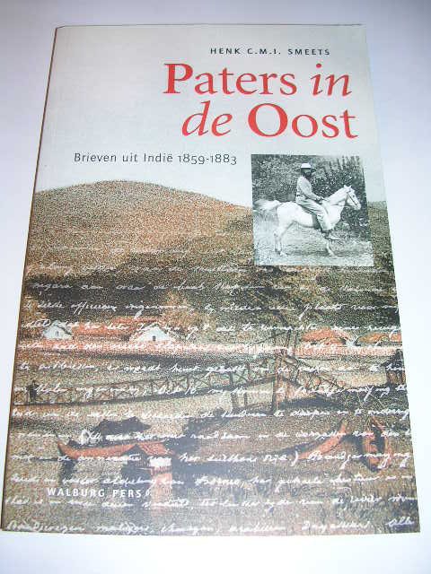 Smeets, Henk C.M.I. - Paters in de Oost, Brieven uit Indië 1859-1883