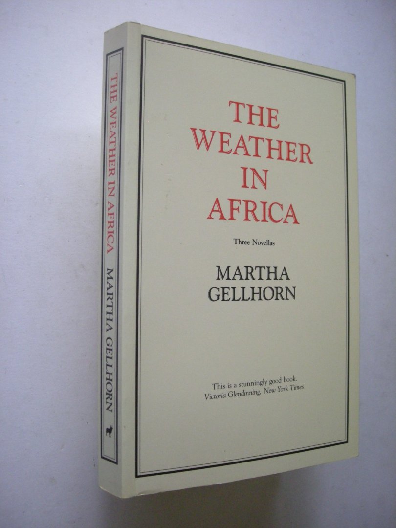 Gellhorn, Martha - The Weather in Africa, Three novellas (Europeans in East Africa)