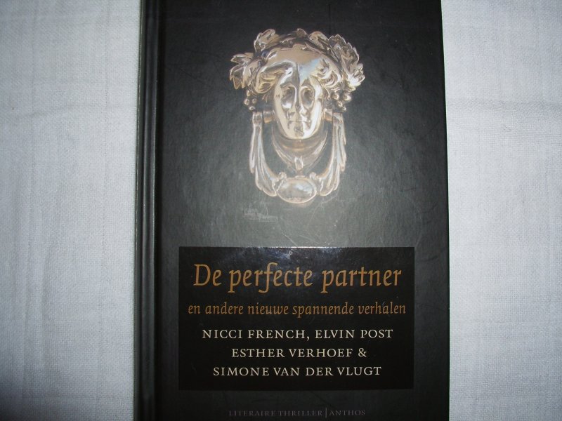 French, Nicci/Post, Elvin/Verhoef, Esther & Vlugt, Simone van der - De perfecte partner en andere nieuwe spannende verhalen