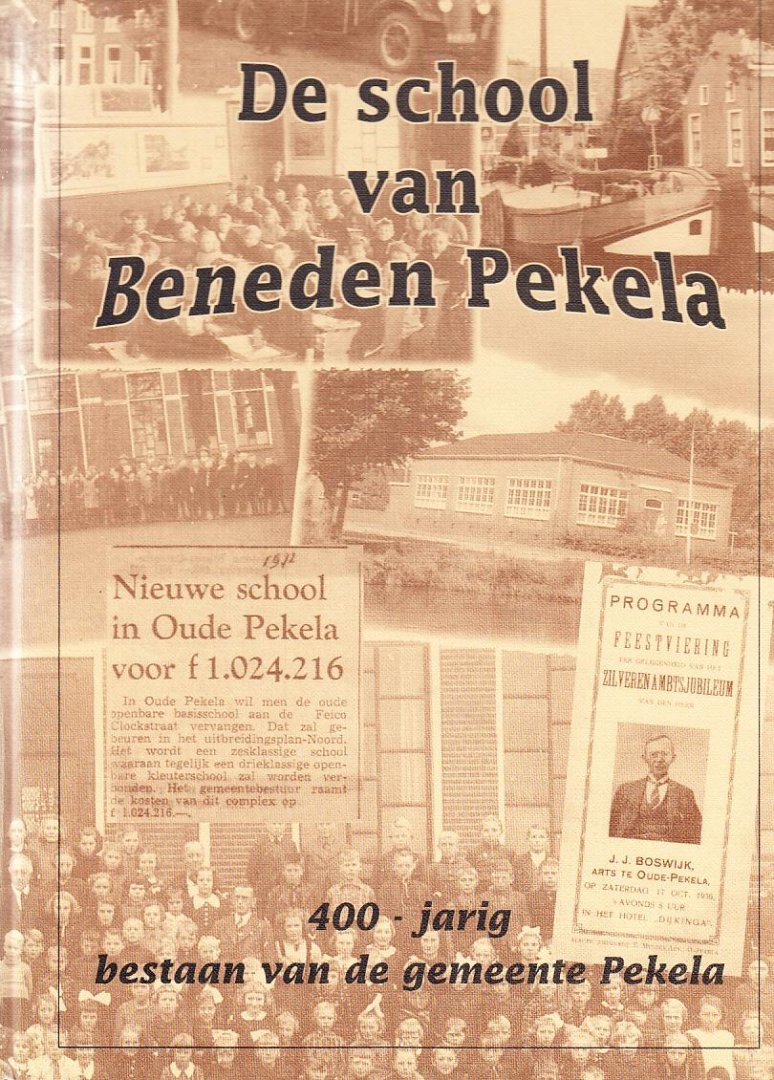 Kraan, Bert - De school van Beneden Pekela 400 - jarig bestaan van de gemeente Pekela
