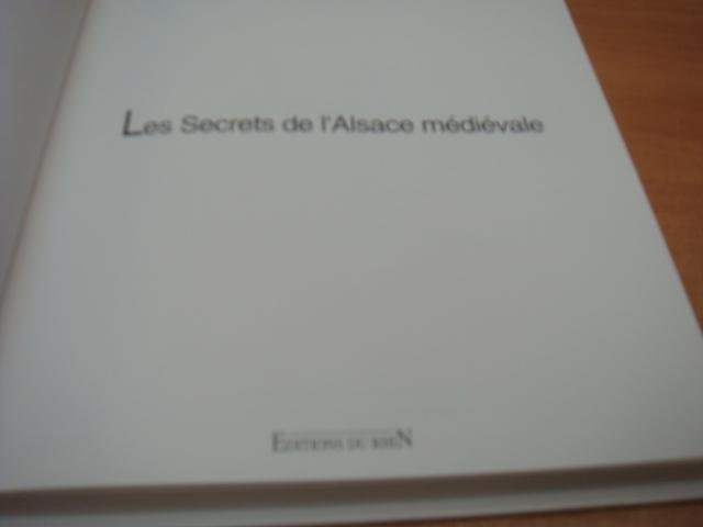 Meyer, Jean - Les secrets de l'alsace medievale