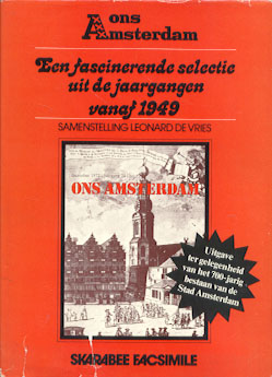 Vries, Leonard de (samenstelling) - Ons Amsterdam. Een fascinerende selectie uit de jaargangen vanaf 1949