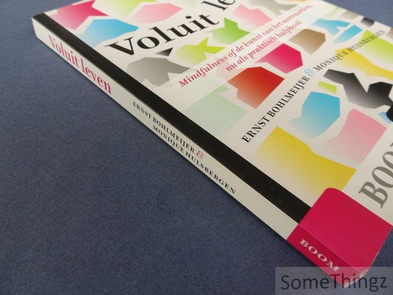 Ernst Bohlmeijer, Monique Hulsbergen. - Voluit leven. Mindfulness of de kunst van het aanvaarden. [met CD]
