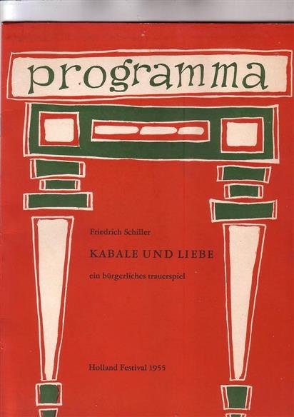Schiller, Friedrich ( Dick Elffers design ) - Kabale und Liebe., Holland festival 1955 PROGRAMM