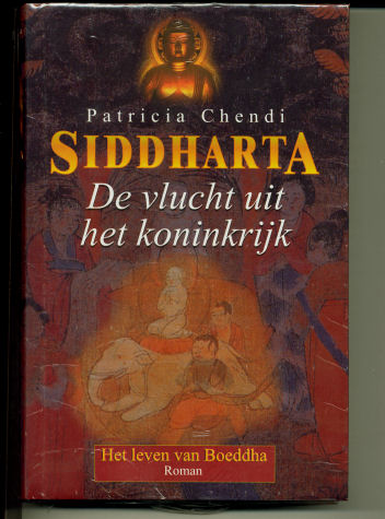 Chendi, Patricia - 1e boek-SIDDHARTA de vlucht uit het koninkrijk- het leven van  Boeddha