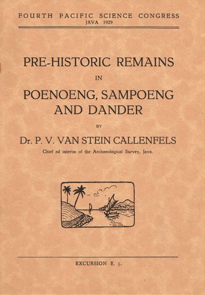 Stein Callenfels, P.V. van - Pre-historic remains in Poenoeng, Sampoeng and Dander