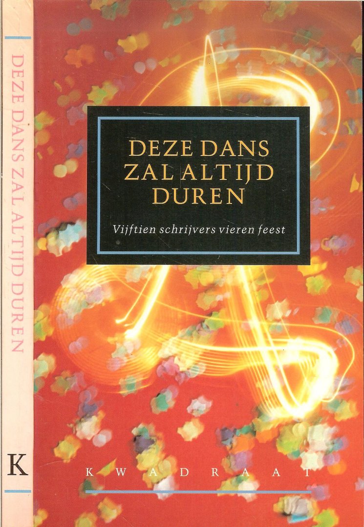 Siebelink Jan  met  Herman Pieter  de Boer   en Marga Minco   [ Vijftien schrijvers vieren feest ] - Deze dans zal altijd duren