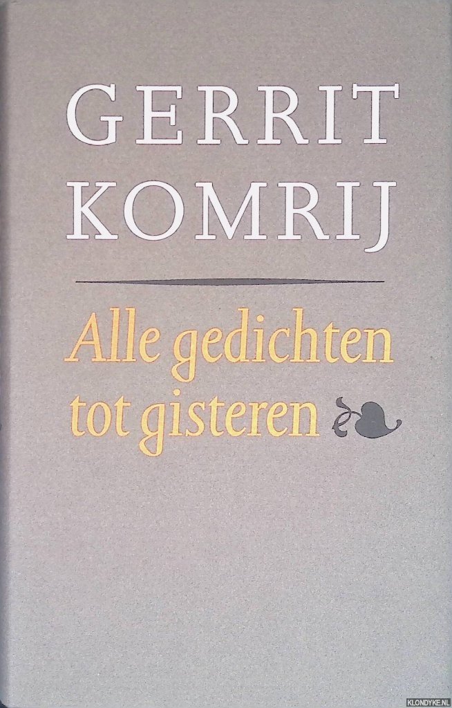 Komrij, Gerrit - Alle gedichten tot gisteren