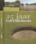 Kroesen Hans en Stuker Mies Jubileumcommissie Ellen Ouwenhand - Honig - Golf Club Havelte 25 Jaar