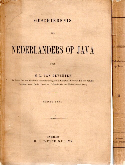 DEVENTER, M.L. van - Geschiedenis der Nederlanders op Java. Eerste + Tweede Deel.