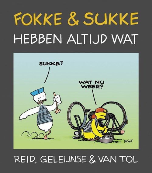 Reid, Geleijnse & Van Tol - Fokke & Sukke / 1 hebben altijd wat