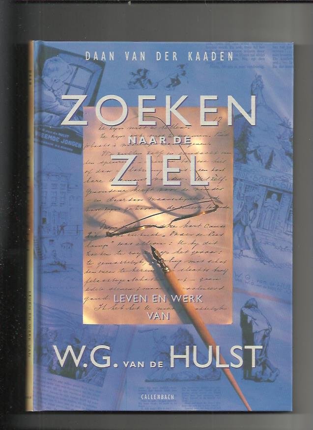 Kaaden, D. van der - Zoeken naar de ziel / Leven en werk van W.g. v.d. Hulst