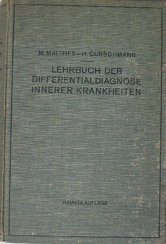 MATTHES, M. & CURSCHMANN, H., - Lehrbuch der Differentialdiagnose innerer Krankheiten.
