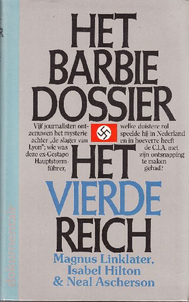Linklater, Magnus; Hilton, Isabel, Ascherson, Neal - Het Barbie Dossier; Het Vierde Reich