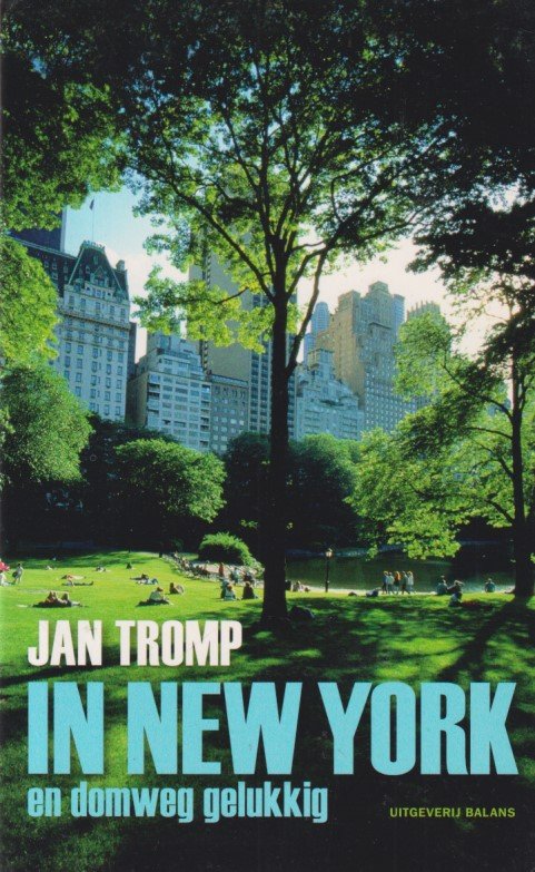 Tromp, Jan - In New York en domweg gelukkig