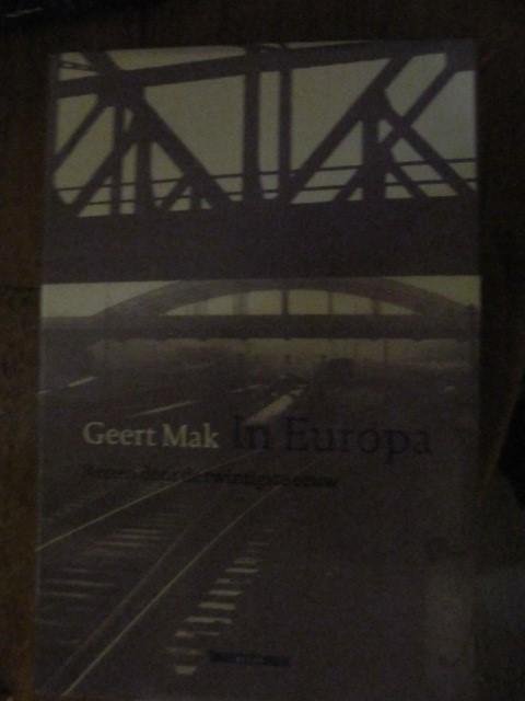 Mak Geert - In Europa Reizen door de twintigste eeuw