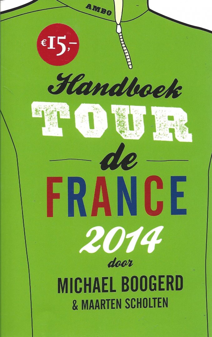 Boogerd, Michael en Scholten, Maarten - Handboek Tour de France 2014