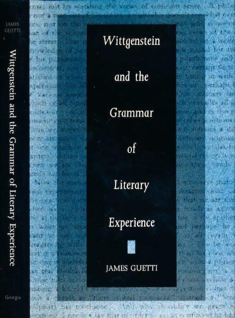 Guetti, James. - Wittgenstein and the Grammar of Literary experience.