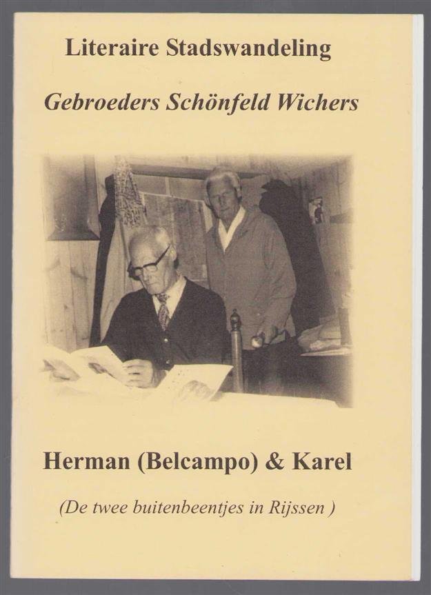 n.n - Literaire stadswandeling : gebroeders Schönfeld Wichers : Herman (Belcampo) & Karel : (de twee buitenbeentjes in Rijssen).