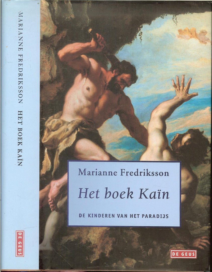 Fredriksson, Marianne .  Uit het Zweeds vertaald door Anna Ruighaver. - Het boek Kain ..  De kinderen van het Paradijs