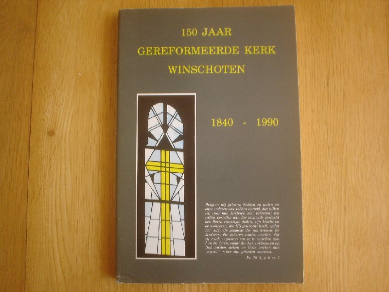 W.v.d.Heide (eindredactie) - 150 jaar Gereformeerde Kerk Winschoten 1840 - 1990