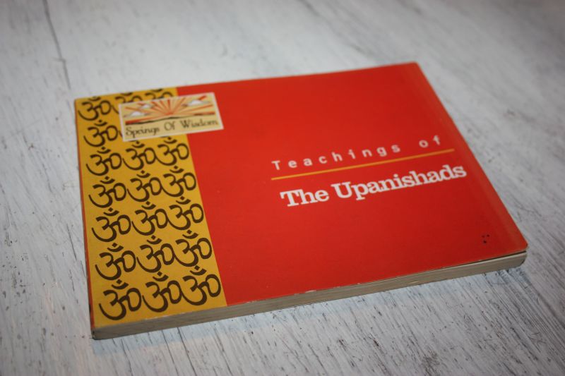 Chakravarty, Ajanta - Teachings of THE UPANISHADS. Springs of Wisdom