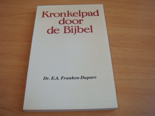 Franken-Duparc, E.A - Kronkelpad door de Bijbel