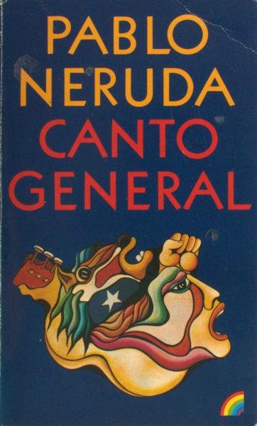 Neruda, Pablo. - Canto general.
