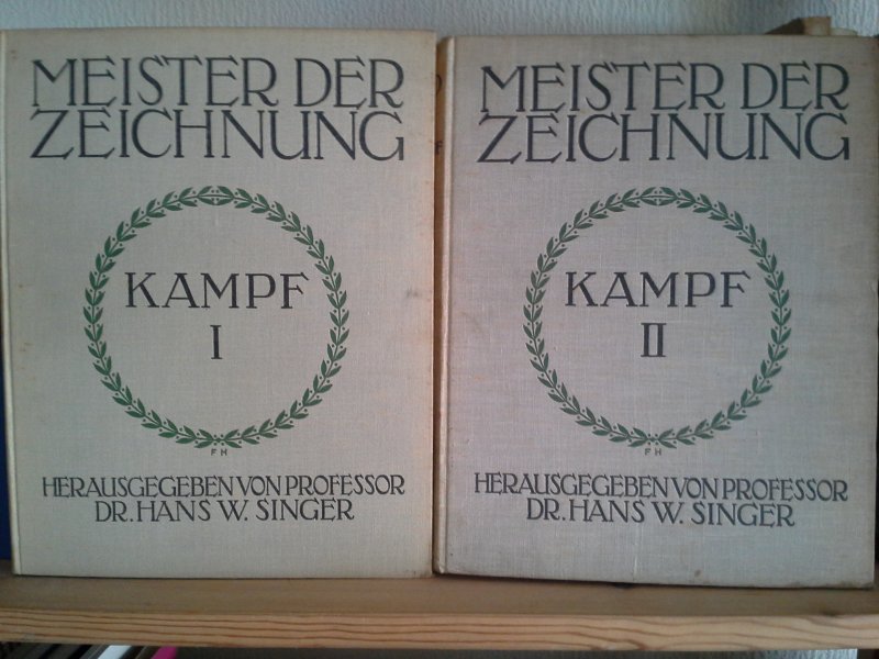Arthur Kampf ,Dr.Hans W Singer - ARTHUR KAMPF,KAMPF 1 , KAMPF  2 ,2 VOL. MEISTER DER ZEICHNUNG. ,