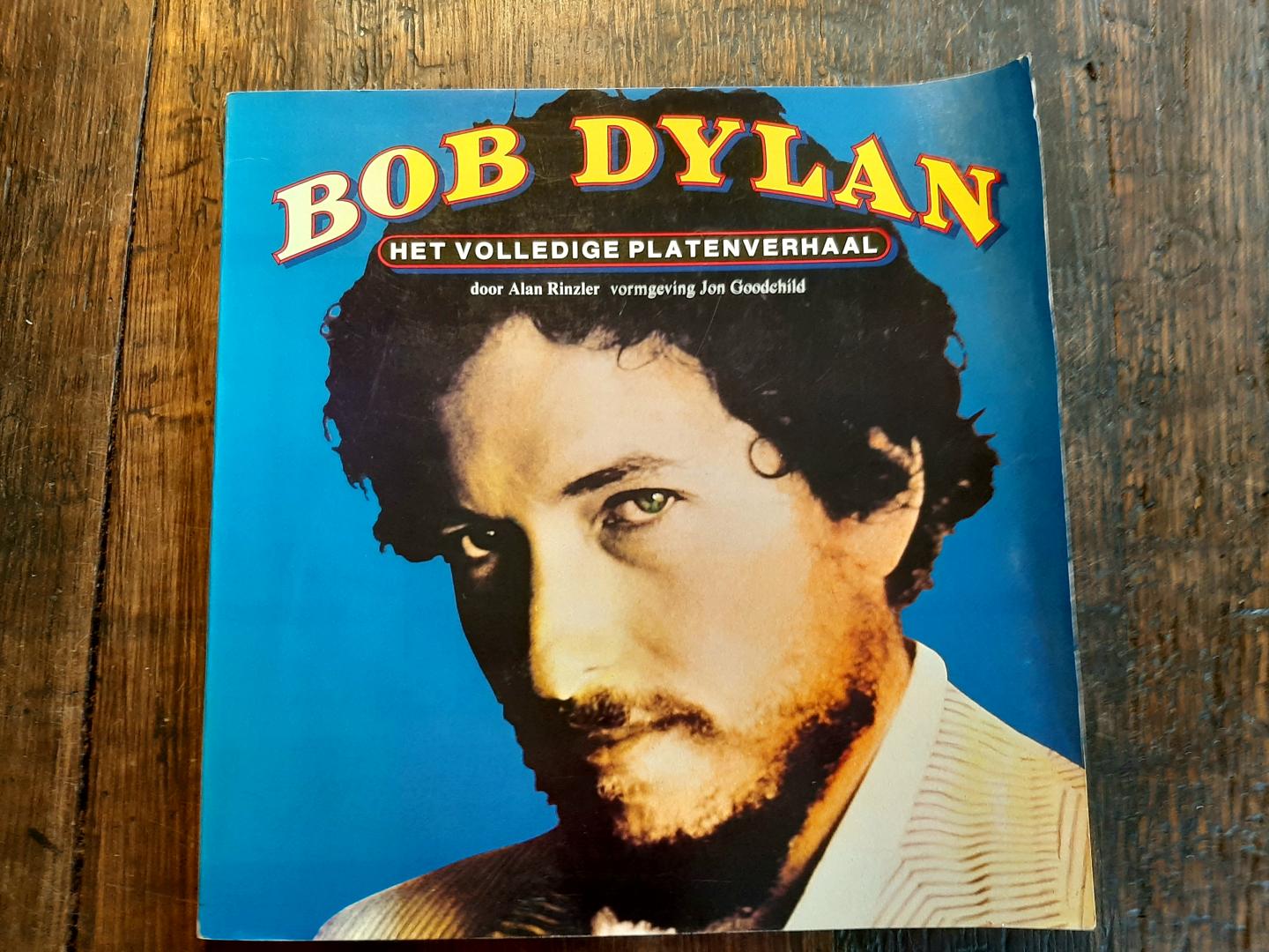 Rinzler, Alan - Bob Dylan. Het volledige platenverhaal