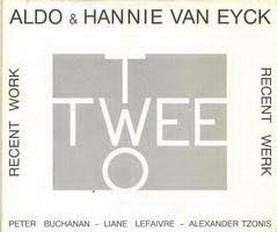 EYK, ALDO VAN. ; BUCHANAN, PETER, ET AL. - Aldo & Hannie van Eyck, Recent work / Recent werk.