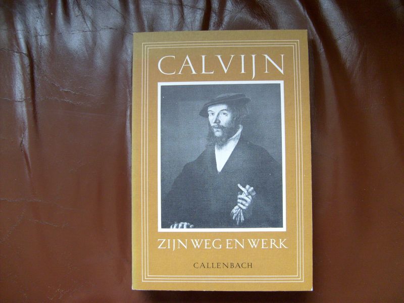 Dankbaar W.F. - Calvijn zijn weg en werk