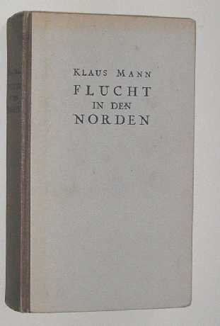 Mann, K. - Flucht in den Norden : Roman.