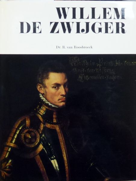 R. van Roosbroeck. - Willem de Zwijger.