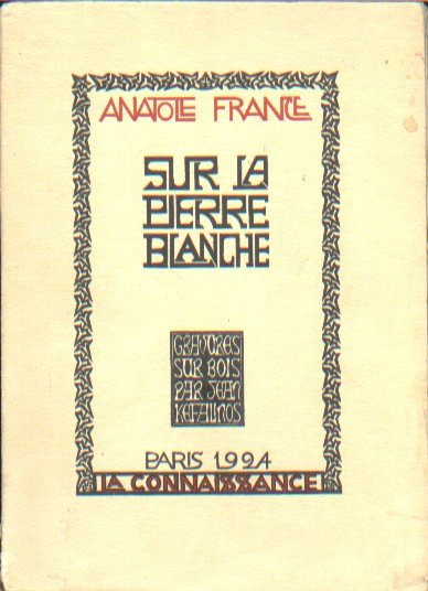 France, Anatole - Sur la pierre blanche.