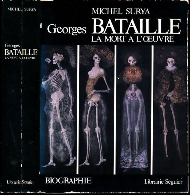 Surya, Michel. - Georges Bataille: La mort à l'oeuvre.