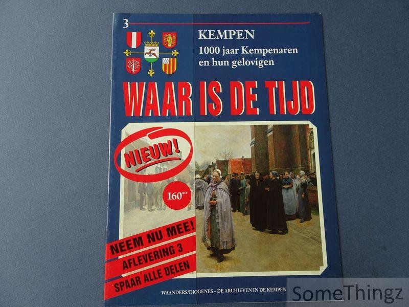 Coll. - Waar is de tijd : Kempen. 1000 jaar Kempenaren en hun gelovigen. Deel 3.