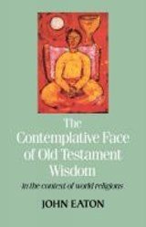 The Contemplative Face of Old Testament Wisdom in the context of world religions - In the Context of World Religions