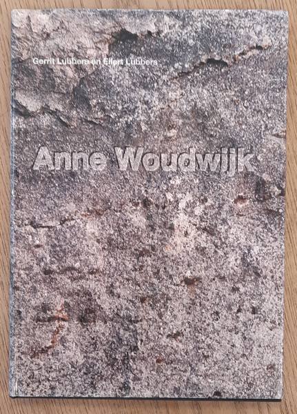 WOUDWIJK, ANNE - LUBBERS, GERRIT; LUBBERS EILERT, - Anne Woudwijk.