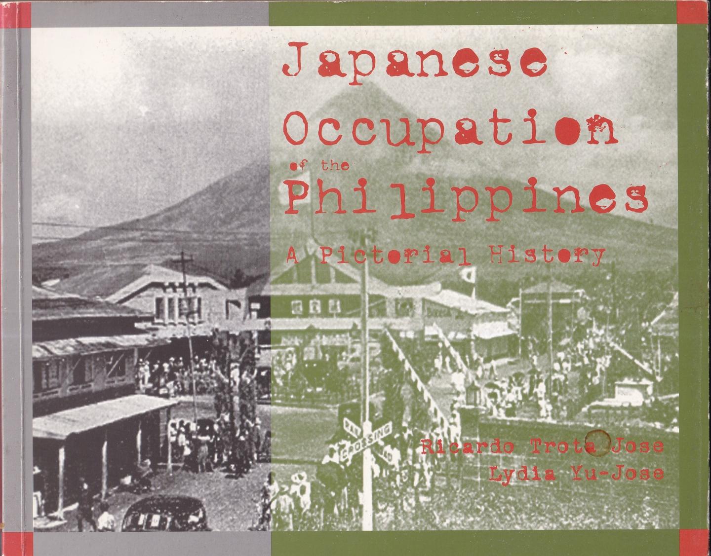 Trota Jose, Ricardo & Yu-Jose, Lydia N. - The Japanese occupation of the Philippines: a pictorial history