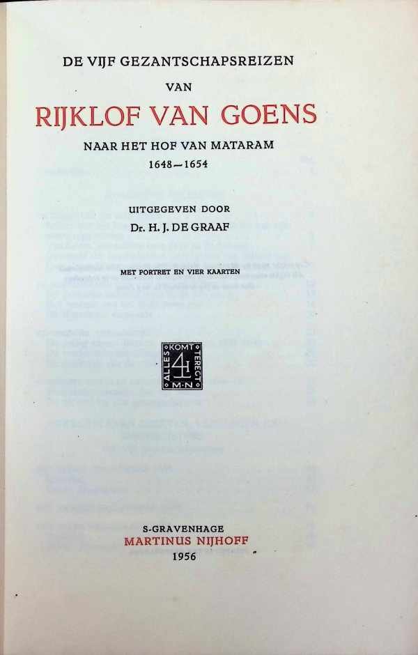 H. J. De Graaf - De vijf gezantschapsreizen van Rijklof Van Goens naar het hof van Mataram 1648 - 1654