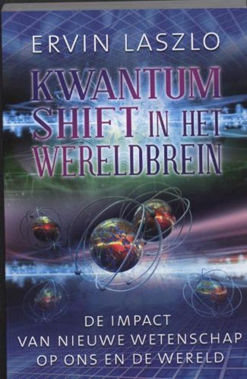 E. Laszlo - Kwantum shift in het wereldbrein