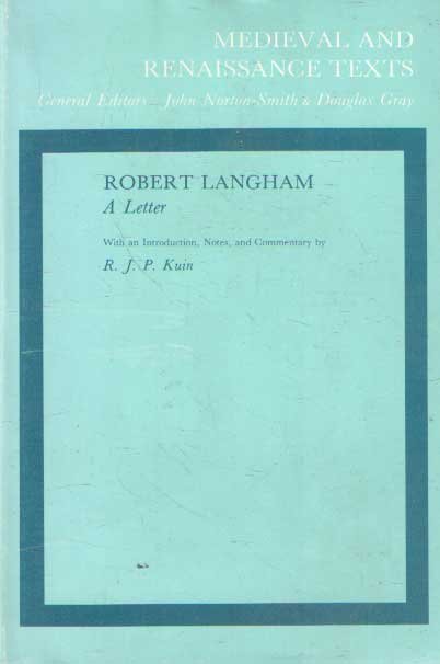 Langham, Robert - A Letter. With Introduction, Notes and Commentary by R.J.P. Kuin